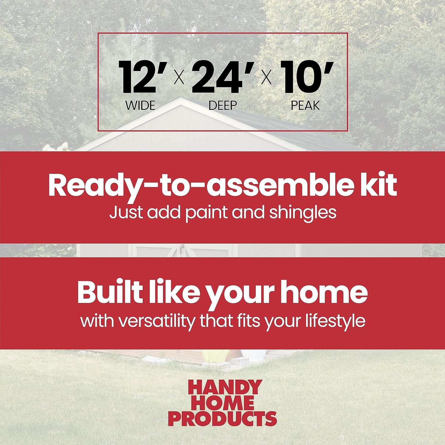 Handy Home Products Astoria 12x24 Do-It-Yourself Wooden Storage Shed- Does not Include Floor kit, Paint, or Roofing Shingles